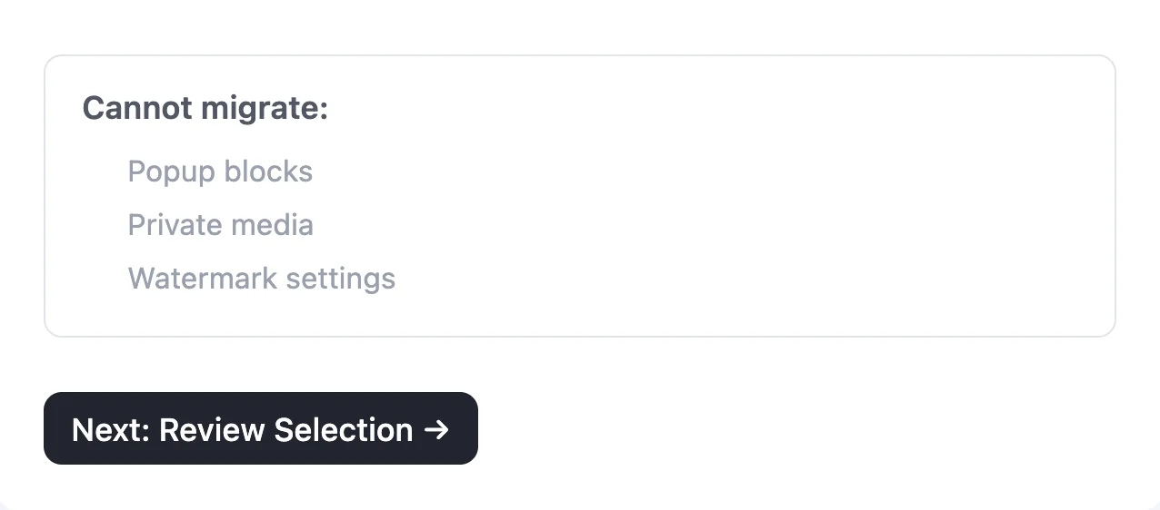FluentPlayer Cannot migrate section listing Popup blocks, Private media, and Watermark settings as non-transferable items