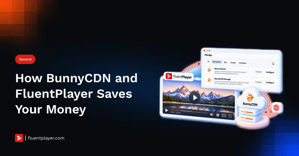 How BunnyCDN integration with FluentPlayer saves money